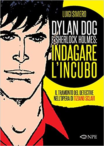  Intervista a Luigi Siviero autore del libro: “DYLAN DOG E SHERLOCK HOLMES – INDAGARE L’INCUBO”